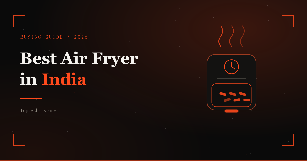 Best Air Fryer in India (2026): Picks for Every Family Size