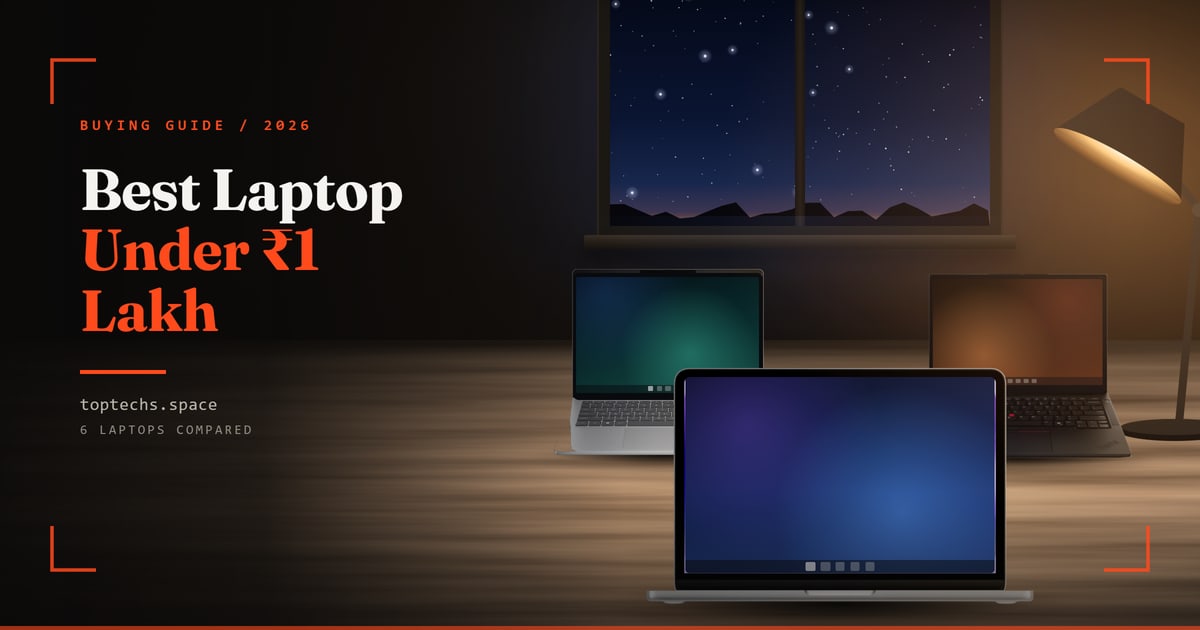 Best Laptop Under ₹1 Lakh in India (2026): 6 Picks for Work and Study