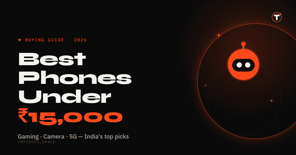 Best Phones Under ₹15,000 in India (2026): Gaming & 5G Picks