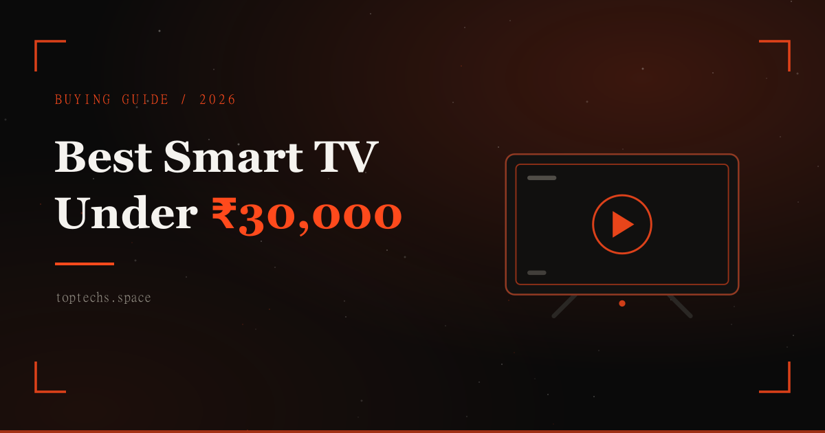 Best Smart TV Under ₹30,000 in India (2026): Tested