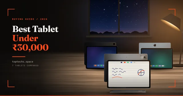 Best Tablet Under ₹30,000 in India (2026): 7 Picks With a Pen, 5G and Long Updates