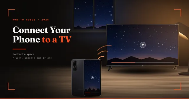 How to Connect Mobile to TV: 7 Ways for Android and iPhone (2026)