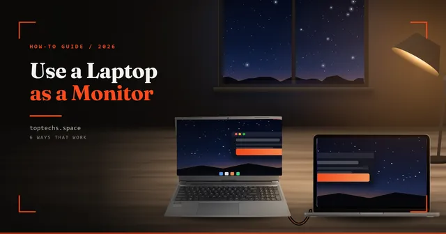 How to Use a Laptop as a Monitor (2026): 6 Ways That Work