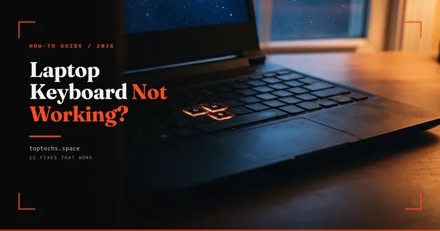 Laptop Keyboard Not Working? 12 Fixes That Work (2026)